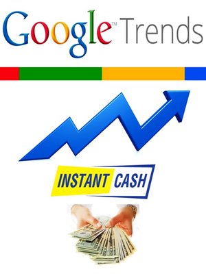 cover image of Google Trends Instant Cash